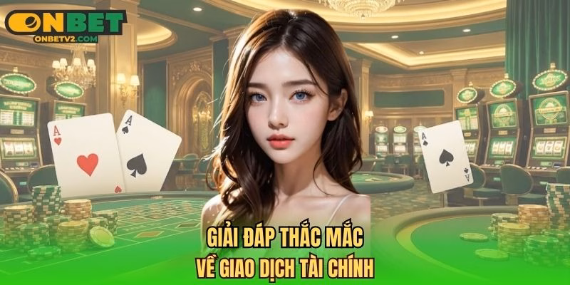 Giải đáp thắc mắc về giao dịch tài chính